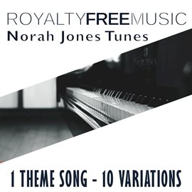 Imagen de portada para Royalty Free Music: Norah Jonas Tunes (1 Theme Song - 10 Variations)