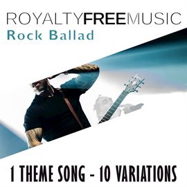 Imagen de portada para Royalty Free Music: Rock Ballad II (1 Theme Song - 10 Variations)