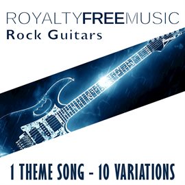 Imagen de portada para Royalty Free Music: Rock Guitars (1 Theme Song - 10 Variations)