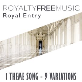 Imagen de portada para Royalty Free Music: Royal Entry (1 Theme Song - 9 Variations)