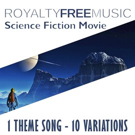 Cover image for Royalty Free Music: Science Fiction Movie (1 Theme Song - 10 Variations)