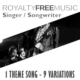 Imagen de portada para Royalty Free Music: Singer Songwriter (1 Theme Song - 9 Variations)