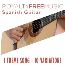 Imagen de portada para Royalty Free Music: Spanish Guitar (1 Theme Song - 10 Variations)