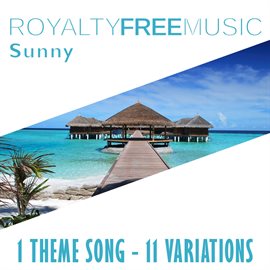 Imagen de portada para Royalty Free Music: Sunny (1 Theme Song - 11 Variations)