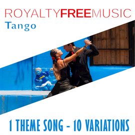 Imagen de portada para Royalty Free Music: Tango (1 Theme Song - 10 Variations)