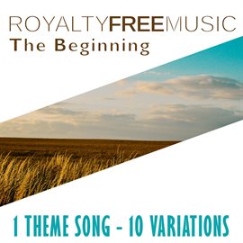 Imagen de portada para Royalty Free Music: The Beginning (1 Theme Song - 10 Variations)