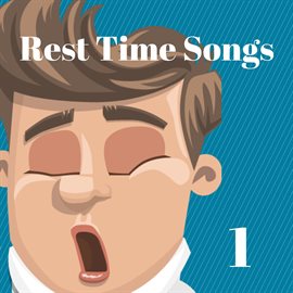 Imagen de portada para Rest Time Songs, Vol. 1