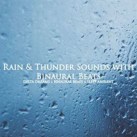 Cover image for Rain & Thunder Sounds (With Binaural Beats)
