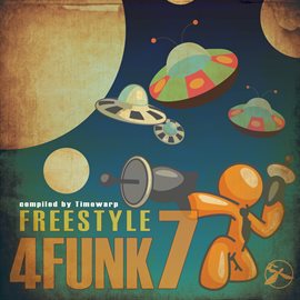 Cover image for Freestyle 4 Funk 7 (Compiled by Timewarp)
