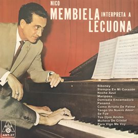 Cover image for Nico Membiela Interpreta a Lecuona