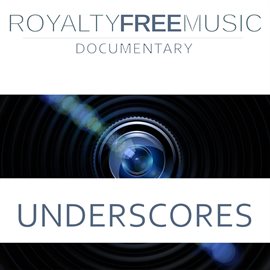 Imagen de portada para Underscores: Royalty Free Music (Documentary)