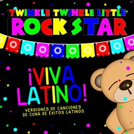 Cover image for ¡Viva Latino! Versiones de canciones de cuna de éxitos Latinos