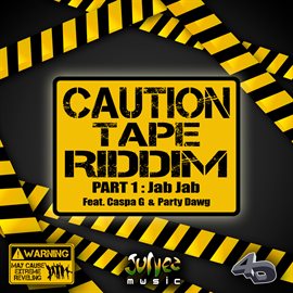 Cover image for Caution Tape Riddim, Pt. 1: Jab Jab