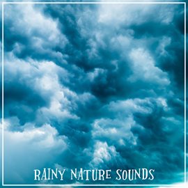 Cover image for Rainy Nature Sounds