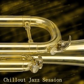 Cover image for Chillout Jazz Session