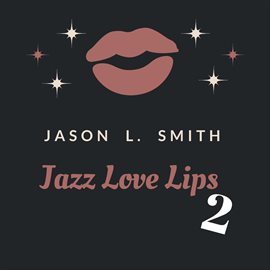 Cover image for Jazz Love Lips, Vol. 2
