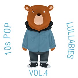 Cover image for 10s Pop Lullabies, Vol. 4