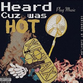 Cover image for Heard Cuz Was Hot
