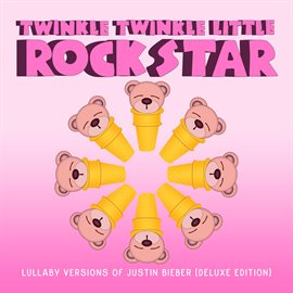 Cover image for Lullaby Versions of Justin Bieber