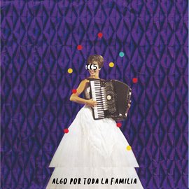 Cover image for Algo Por Toda La Familia