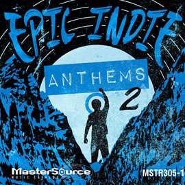 Cover image for Epic Indie Anthems 2