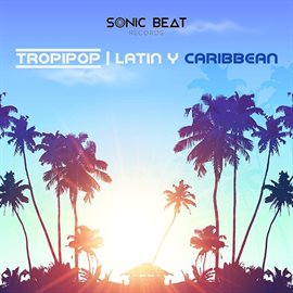 Cover image for Tropipop Latin y Caribbean