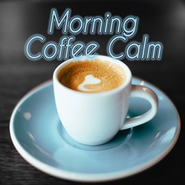 Cover image for Morning Coffee Calm