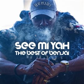 Cover image for See Mi Yah: The Best Of Benjai
