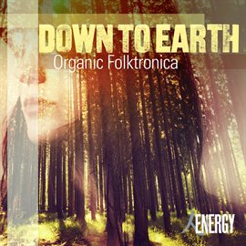 Cover image for Down to Earth - Organic Folktronica