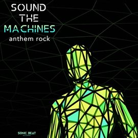 Cover image for Sound the Machines - Anthem Rock