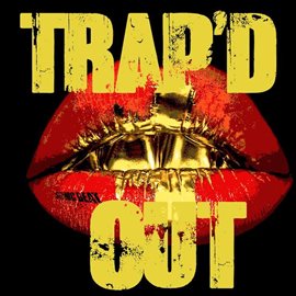Cover image for Trap'd Out