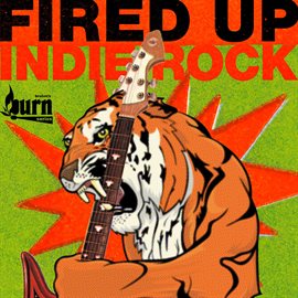 Cover image for Fired Up Indie Rock