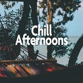 Cover image for Chill Afternoons