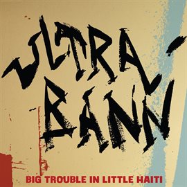 Cover image for Big Trouble In Little Haiti