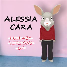 Cover image for Lullaby Versions of Alessia Cara