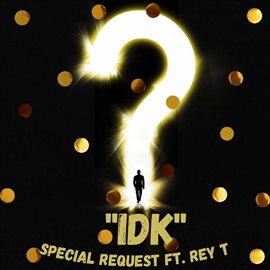 Cover image for ''IDK''
