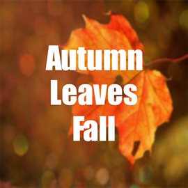 Imagen de portada para Autumn Leaves Fall