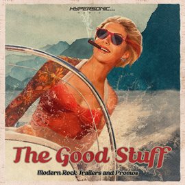Cover image for The Good Stuff : Modern Rock Trailers and Promos