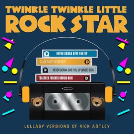 Lullaby Versions of Rick Astley