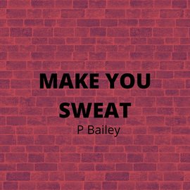 Cover image for Make You Sweat