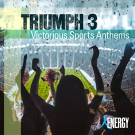 Imagen de portada para TRIUMPH 3 - Victorious Sports Anthems