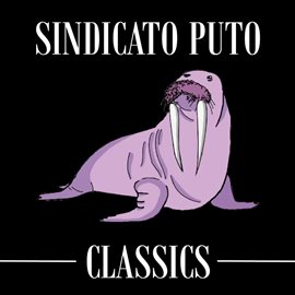 Imagen de portada para SINDICATO PUTO CLASSICS