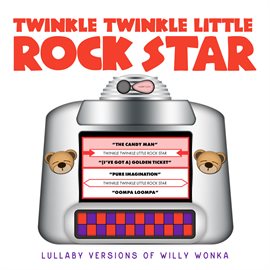 Cover image for Lullaby Versions of Willy Wonka