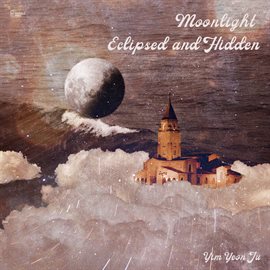Cover image for Moonlight Eclipsed and Hidden