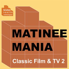 Cover image for Classic Film & TV 2: Matinee Mania
