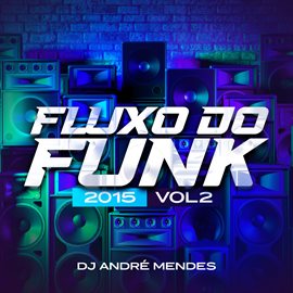 Cover image for Fluxo do Funk 2015, Vol 2