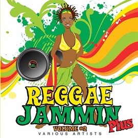 Cover image for Reggae Jammin Plus, Vol. 2