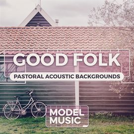 Imagen de portada para Good Folk - Pastoral Acoustic Backgrounds