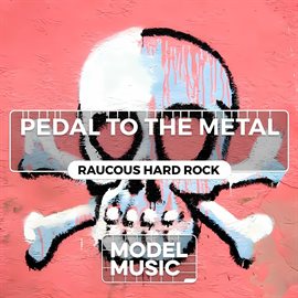 Cover image for Pedal To The Metal - Raucous Hard Rock