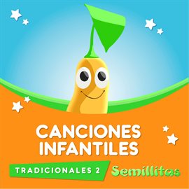 Cover image for CANCIONES INFANTILES TRADICIONALES Vol. 2 Semillitas